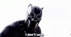 black-panther-i-dont-care.gif