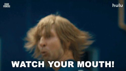 watch-your-mouth-chad-powers.gif