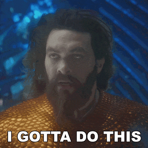 i-gotta-do-this-aquaman.gif