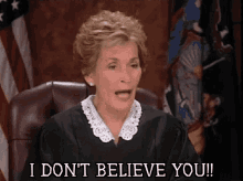 i-don-t-believe-you-judge-judy-w8kxwyp0rsbslshn.gif