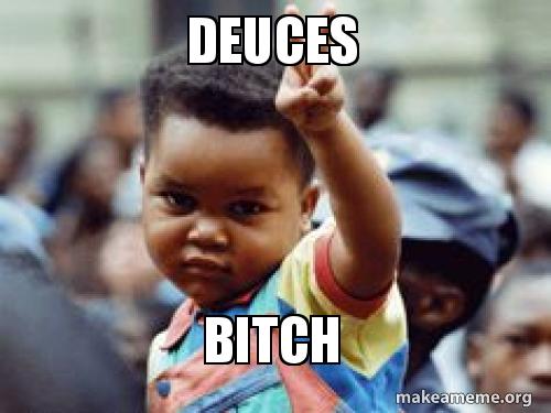 deuces-bitch.jpg