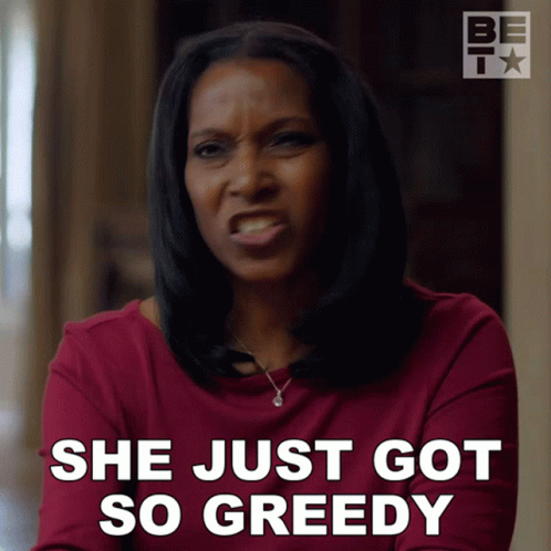she-just-got-so-greedy-danine-manette.gif