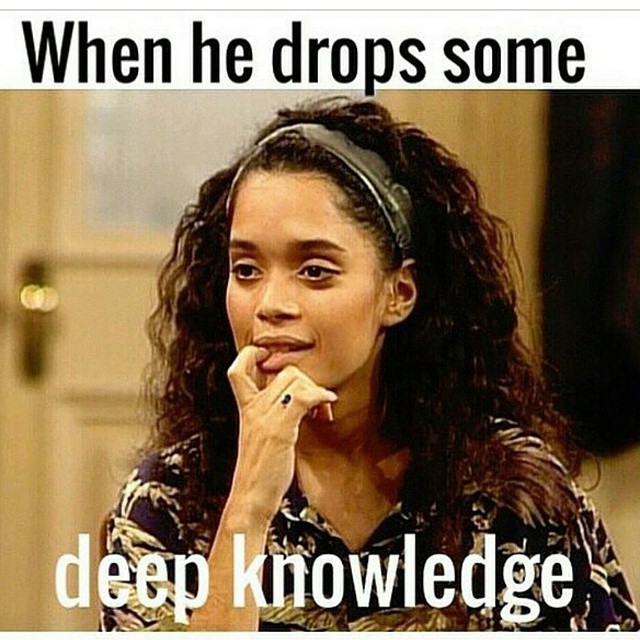 when-he-drops-some-deep-knowledge.jpg