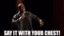 kevin-hart-say-it-wit-your-chest.gif