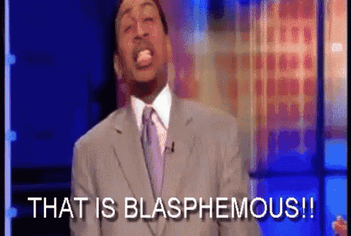 blasphemous-that-is-blasphemous.gif