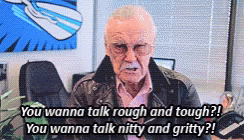 stan-lee-you-wanna-talk-rough-and-tough.gif
