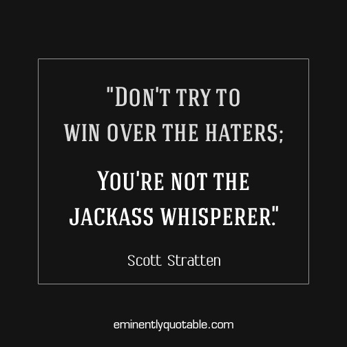 Dont-try-to-win-over-the-haters.jpg