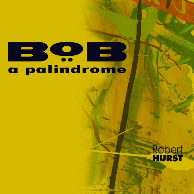 Robert-Hurst-Bob-A-Palindrome.jpg