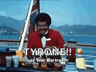 tyrone-as-your-bartender-cgxyufkjwcyju4pk.gif