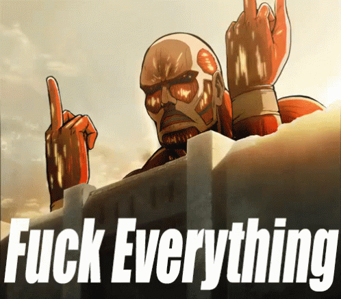 fuck-everything-attack-on-titan.gif
