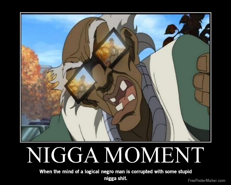 free-poster-p837rq2o7h-NIGGA-MOMENT.jpg