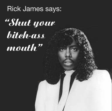 rick_james_stfu.jpg
