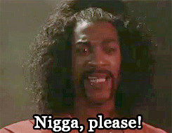 nigga-please_dbgk0m.gif