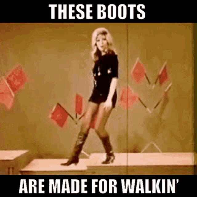 nancy-sinatra-these-boots-are-made-for-walkin.gif