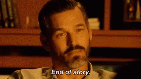 end-of-story-thats-it.gif