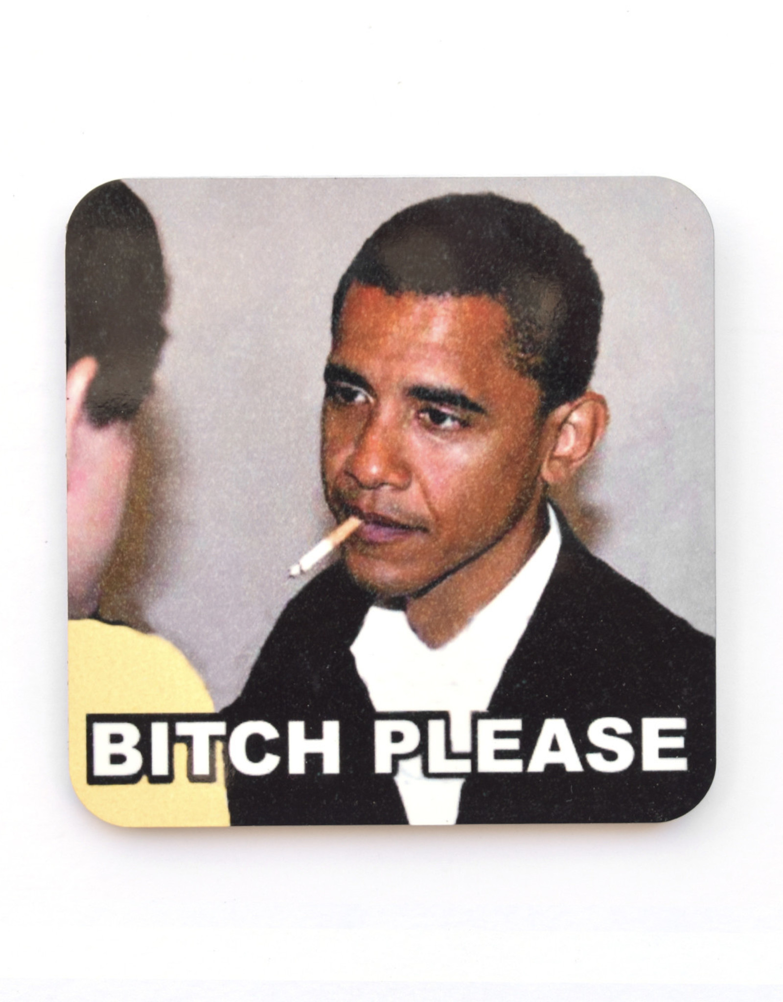 bitch-please-obama-coaster.jpg