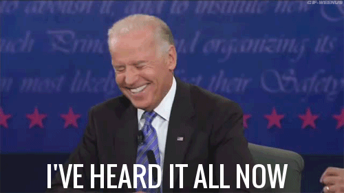 Joe-Biden-Ive-Heard-It-All-Now.gif