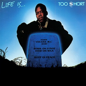 Too_%24hort_Life_Is...Too_Short.jpg