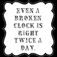 even-a-broken-clock-is-right-twice-a-day-gif.gif